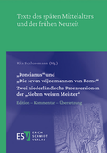 Cover: "Poncianus" und "Die seven wijse mannen van Rome" - - Zwei niederl&auml;ndische Prosaversionen der "Sieben weisen Meister" - Erich Schmidt Verlag