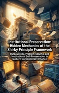 Cover: Institutional Preservation: Hidden Mechanics of the Shirky Principle Framework - epubli