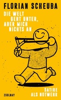 Cover: Die Welt geht unter, aber mich nichts an - Zsolnay