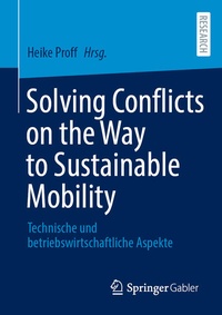 Enlarge image Cover: Solving Conflicts on the Way to Sustainable Mobility - Springer Gabler