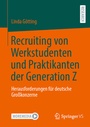 Cover: Recruiting von Werkstudenten und Praktikanten der Generation Z - Springer VS