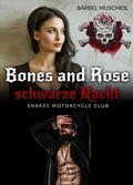 Cover: Bones and Rose - Die schwarze Nacht. Dark Rocker Romance von B&auml;rbel Muschiol - Romance Verlag
