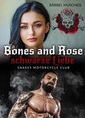 Cover: Bones and Rose - Die schwarze Liebe. Dark Rocker Romance von B&auml;rbel Muschiol - Romance Verlag