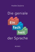 Cover: Die geniale Einfachheit der Sprache - Buske, H