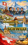 Cover: Die_Geschichte_der_Schweiz_EB-G_9783692123257 - Amor Audiobook UG (haftungsbeschr&auml;nkt)