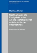 Cover: Nachhaltigkeit als Erfolgsfaktor der Arbeitgeberattraktivit&auml;t mittelst&auml;ndischer Unternehmen - BoD - Books on Demand