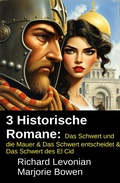 Cover: 3 Historische Romane: Das Schwert und die Mauer & Das Schwert entscheidet & Das Schwert des El Cid - Alfredbooks