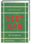 Cover: Vietnam - Das Kochbuch - Phaidon by ZS - ein Verlag der Edel Verlagsgruppe