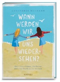 Cover: Wann werden wir uns wiedersehen? - Zwei Freundinnen, die Ostsee und eine Flucht in die Freiheit - Karibu - ein Verlag der Edel Verlagsgruppe