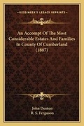 Cover: An Accompt Of The Most Considerable Estates And Families In County Of Cumberland (1887) - Kessinger Publishing