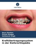 Cover: Kraftuebertragungssystem in der Kieferorthopaedie - Verlag Unser Wissen