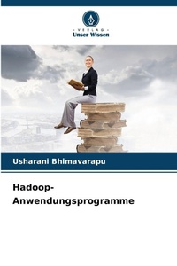 Enlarge image Cover: Hadoop-Anwendungsprogramme - Verlag Unser Wissen