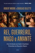 Cover: Rei, Guerreiro, Mago e Amante - Editora Cultrix