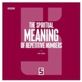 Cover: The Spiritual Meaning of Repetitive Numbers - Five Minutes Editions