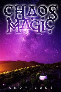 Enlarge image Cover: Chaos Magic - Andrew Luke