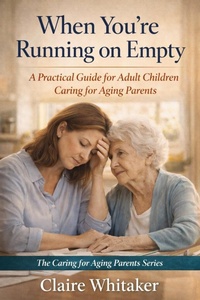 Enlarge image Cover: When You're Running On Empty (Caring For Aging Parents Series, #6) - Clear Ledger Publishing