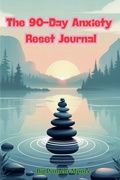 Cover: The 90-Day Anxiety Reset Journal - Pamela Moore