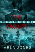 Cover: The Facility (The Otis Thorne Thriller Series, #3) - Magenta Books LLC