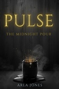 Cover: Pulse: The Midnight Pour (short nightmares, #2) - Arla Jones