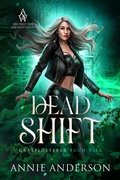 Cover: Dead Shift (Die Welt der Arkanen Seelen: Grabfl&uuml;sterer, #4) - Annie Anderson