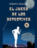 Cover: El Juego de los Detectives 6 - El Juego de los Detectives
