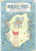 Cover: Beneath the Trees Where Nobody Sees Artist's Edition - Idea & Design Works