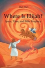Cover: Where is Elijah? - Christian Faith Publishing