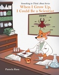 Cover: When I Grow Up, I Could Be a Scientist - Fulton Books, Inc.