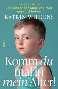 Enlarge image Cover: Komm du mal in mein Alter! - Hanser
