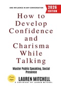 Cover: How to Develop Confidence and Charisma While Talking: - epubli