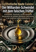 Cover: Synthetische Haute Cuisine: Der Milliarden-Schwindel mit dem falschen Tr&uuml;ffel - epubli