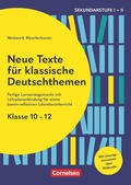 Cover: Neue Texte f&uuml;r klassische Deutschthemen - Klasse 10-12 - Fertige Lernarrangements mit Lehrplananbindung f&uuml;r einen kanon-reflexiven Literaturunterricht - Cornelsen P&auml;dagogik
