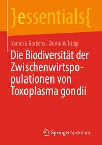 Bild vergrößern Bild: Die Biodiversität der Zwischenwirtspopulationen von Toxoplasma gondii - Springer Spektrum