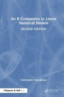 Cover: An R Companion to Linear Statistical Models - Chapman & Hall/CRC
