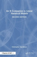 Cover: An R Companion to Linear Statistical Models - Chapman & Hall/CRC