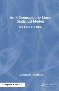 Enlarge image Cover: An R Companion to Linear Statistical Models - Chapman & Hall/CRC
