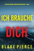 Cover: Ich brauche Dich (Eine Daisy-Fortune-Privatdetektivin-Mystery - Band 1) - Lukeman Literary Management
