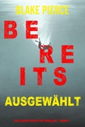 Cover: Bereits ausgew&auml;hlt (Ein Laura-Frost-FBI-Thriller - Band 7) - Lukeman Literary Management
