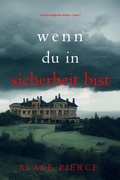 Cover: Wenn du in Sicherheit bist (Ein Finn-Wright-FBI-Thriller - Band 2) - Lukeman Literary Management