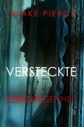 Cover: VERSTECKTE VERGANGENHEIT - Ein spannender Psychothriller mit einer atemberaubenden Wendung - Lukeman Literary Management