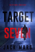 Cover: Target Seven (The Spy Game-Book #7) - Lukeman Literary Management