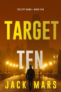 Enlarge image Cover: Target Ten (The Spy Game-Book #10) - Lukeman Literary Management