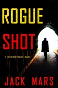 Cover: Rogue Shot (A Troy Stark Thriller-Book #5) - Lukeman Literary Management