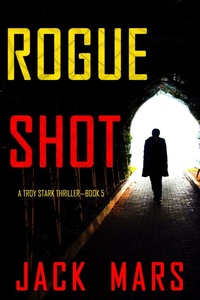 Enlarge image Cover: Rogue Shot (A Troy Stark Thriller-Book #5) - Lukeman Literary Management