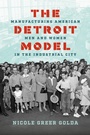 Cover: The Detroit Model - The University of North Carolina Press