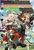 Cover: Backstabbed in a Backwater Dungeon: My Trusted Companions Tried to Kill Me, But Thanks to the Gift of an Unlimited Gacha I Got LVL 9999 Friends and Am Out For Revenge on My Former Party Members and the World: Volume 12 (Light Novel) - J-Novel Club