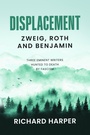Cover: Displacement: Zweig, Roth and Benjamin - Arrow Gate Publishing