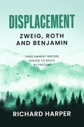 Cover: Displacement: Zweig, Roth and Benjamin - Arrow Gate Publishing