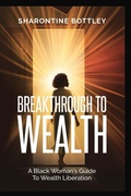 Cover: Breakthrough to Wealth - Bethune Publishing House, Inc.