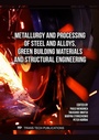 Cover: Metallurgy and Processing of Steel and Alloys, Green Building Materials and Structural Engineering - Trans Tech Publications Ltd